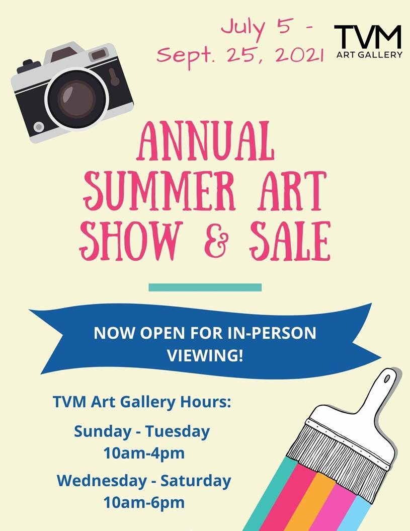Annual Summer Art Show and Sale now open for in-person viewing Starting July 5 to September 25, 2021. Art Gallery Hours Sunday to Tuesday 10 a.m. to 4 p.m. and Wednesday to Saturday 10 a.m. to 6 p.m.