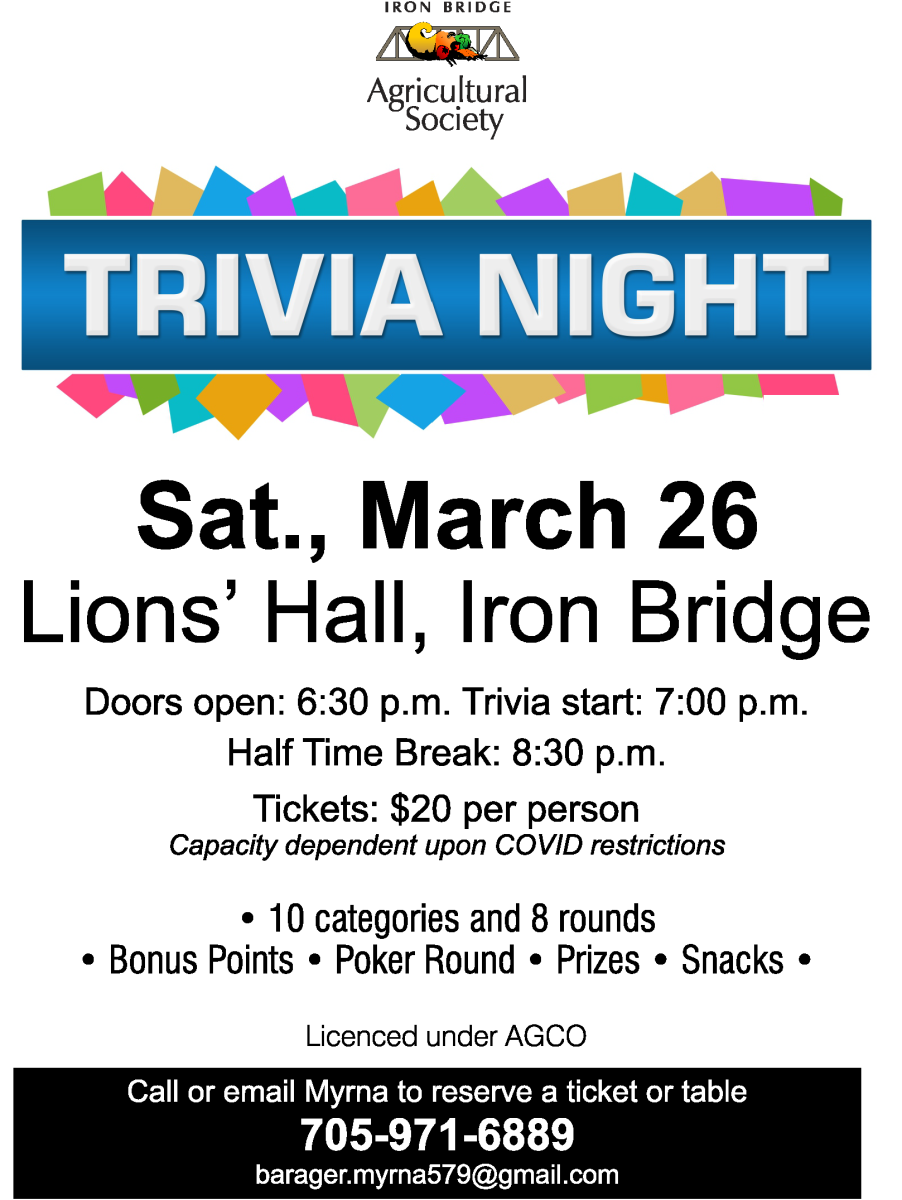 Trivia Night. Saturday March 26, 2022 . Doors open at 6:30 p.m. - trivia starts at 7 p.m. Tickets are 20 dollars a person for 10 categories and 8 rounds. Prizes and snacks provided. 