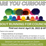 Candidate Training Session, April 26, 2022, at 6 p.m. Topic to be discussed are the roles and responsibilities of council, responsibility of candidates,. Presentation provided through the Ontario Ministry of Municipal Affairs and Housing. Session held via Zoom.