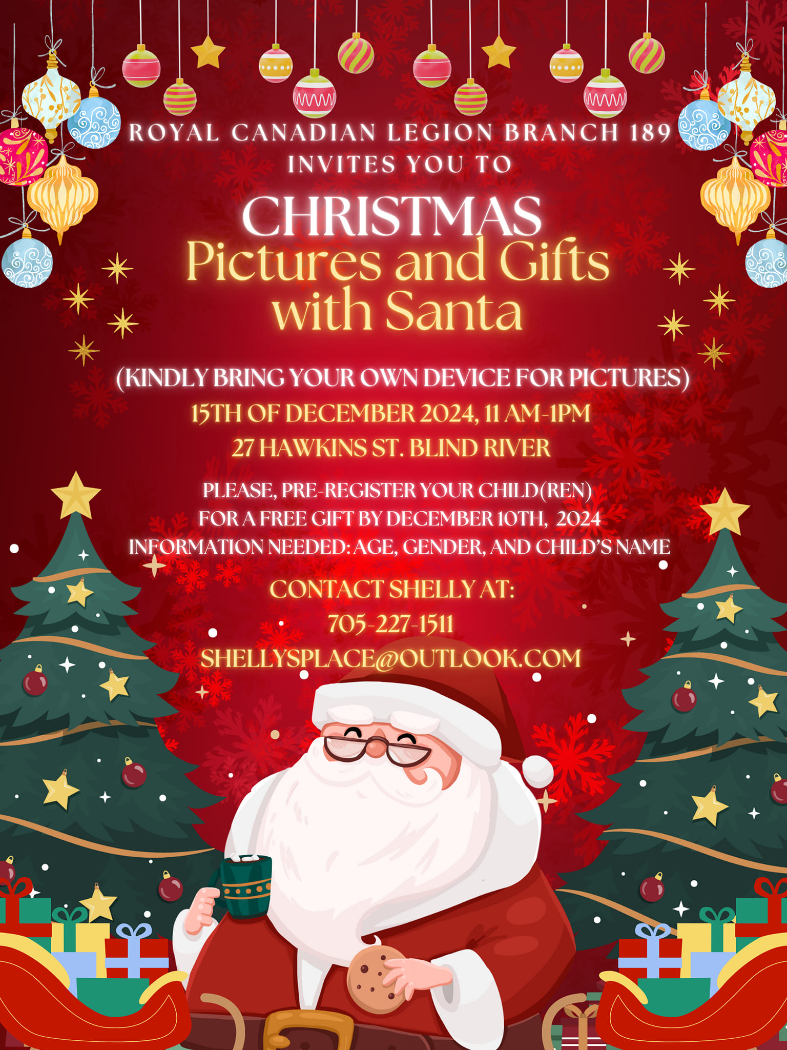 Join Us for Christmas Pictures and Gifts with Santa!
The Royal Canadian Legion Branch 189 invites you and your family to a festive event filled with holiday cheer! Bring your little ones to meet Santa Claus and capture precious memories on December 15th, 2024, from 11:00 AM to 1:00 PM, at 27 Hawkins Street, Blind River.

Don't forget to bring your own device to snap your photos! To make the event extra special, pre-register your child(ren) by December 10th, 2024 to receive a free gift. Please provide your child's name, age, and gender when registering.

For more information or to register, contact Shelly at 705-227-1511 or email shellysplace@outlook.com.

We can't wait to celebrate the holiday season with you! 🎅🎄🎁